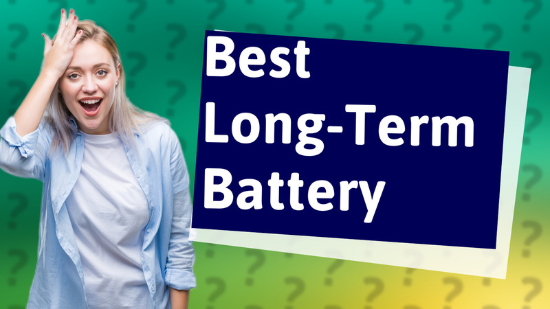 Best Long-Term Battery