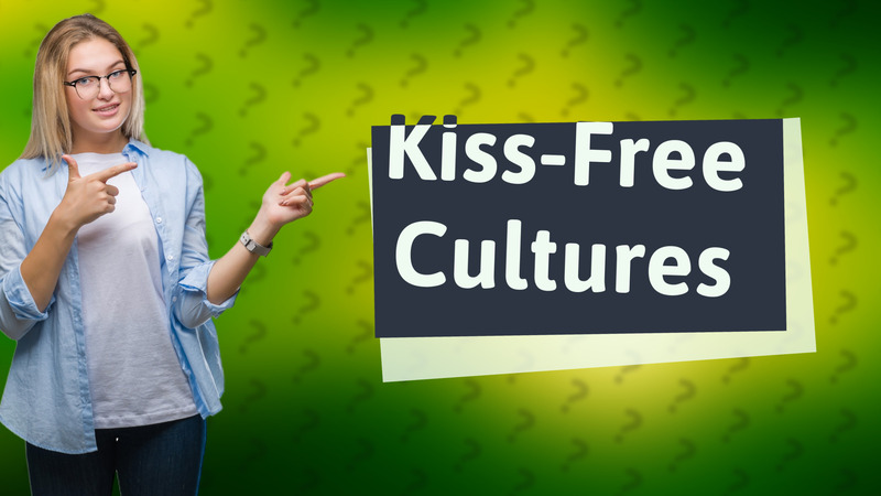 Kiss-Free Cultures