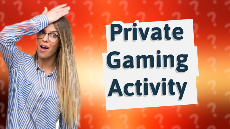 Private Gaming Activity