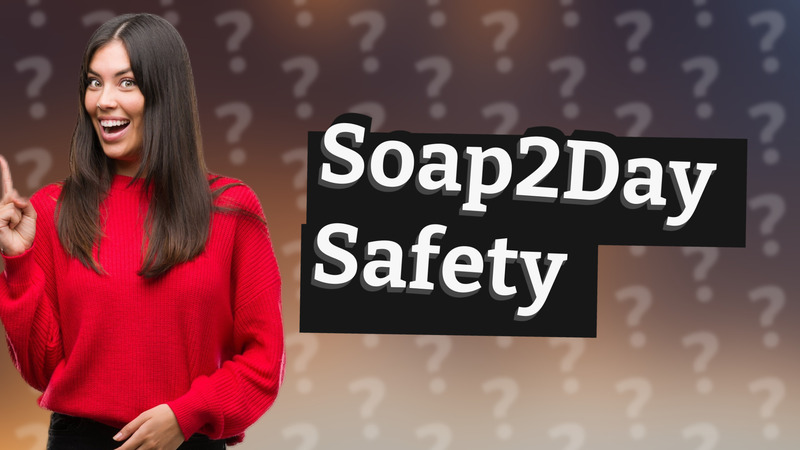 Soap2Day Safety