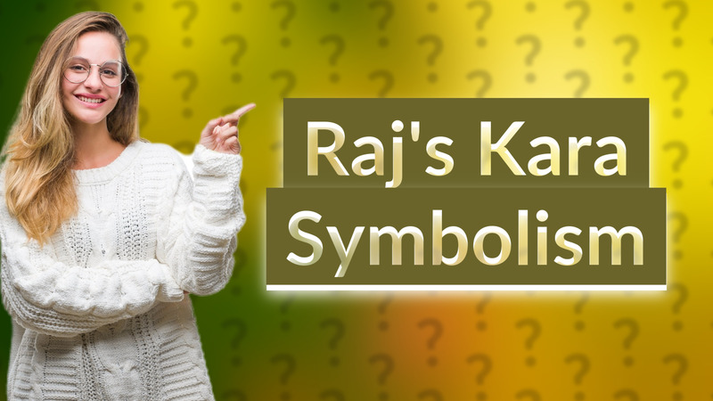Raj's Kara Symbolism