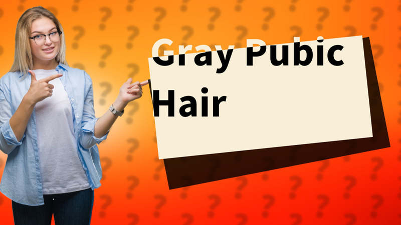 Gray Pubic Hair