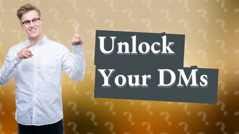 Unlock Your DMs