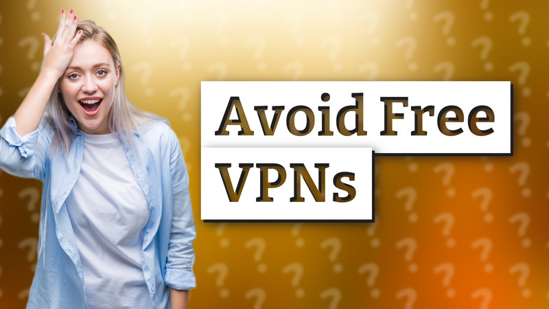 Avoid Free VPNs