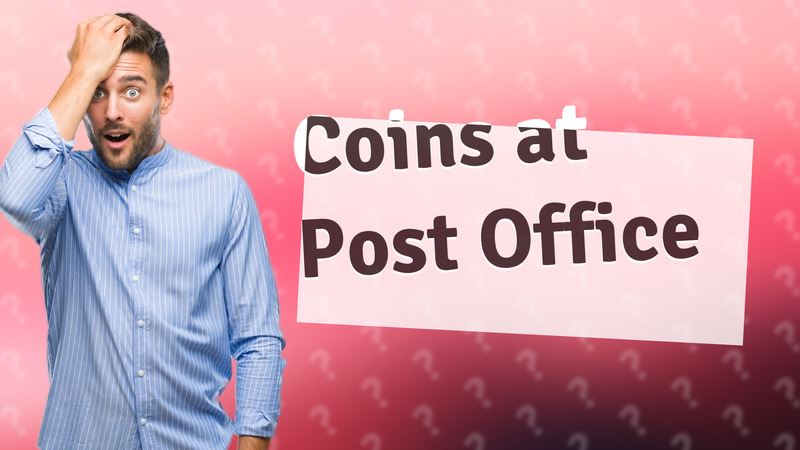 Coins at Post Office