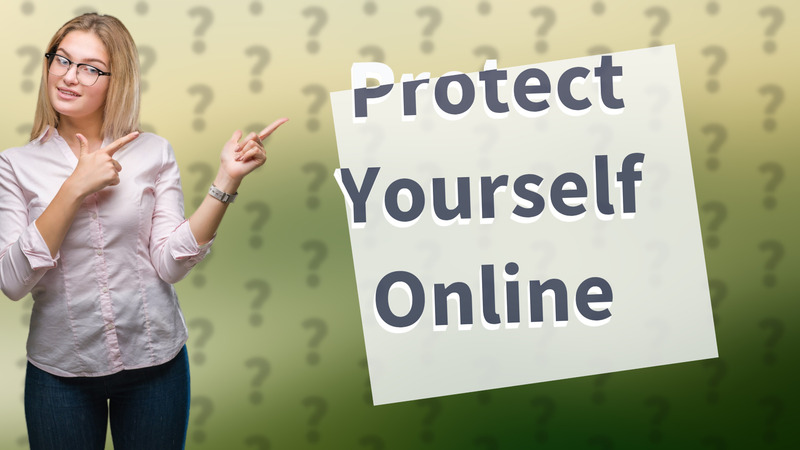 Protect Yourself Online