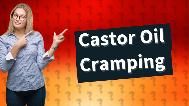 Castor Oil Cramping