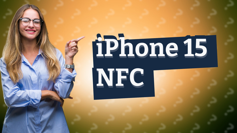 iPhone 15 NFC