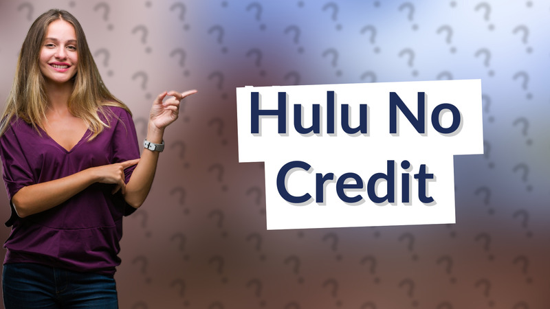 Hulu No Credit