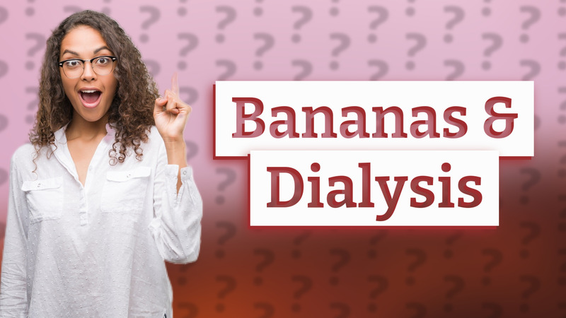 Bananas & Dialysis