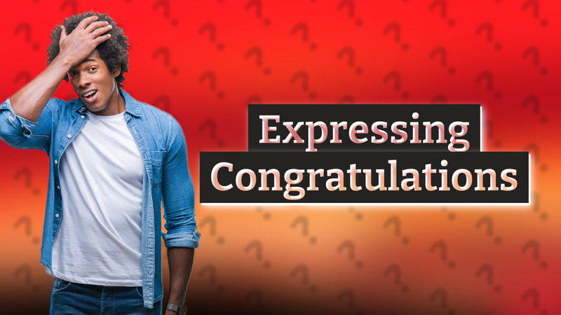 Expressing Congratulations