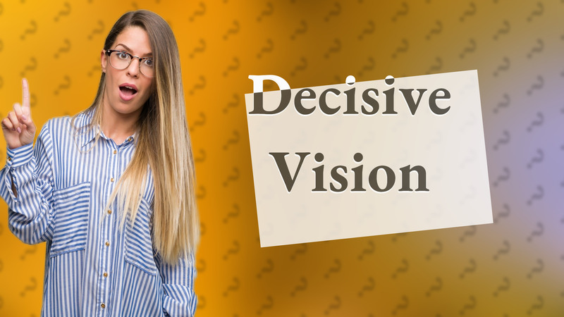 Decisive Vision