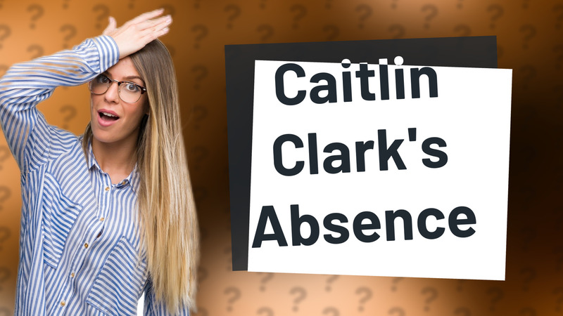 Caitlin Clark's Absence
