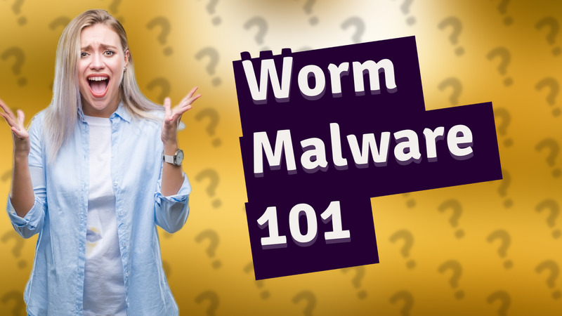Worm Malware 101