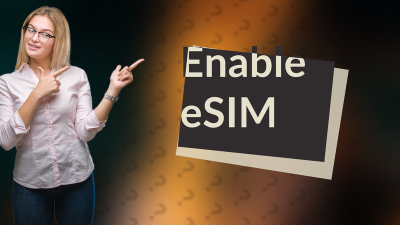 Enable eSIM