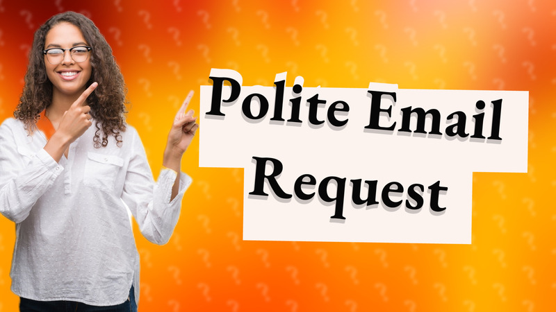 Polite Email Request