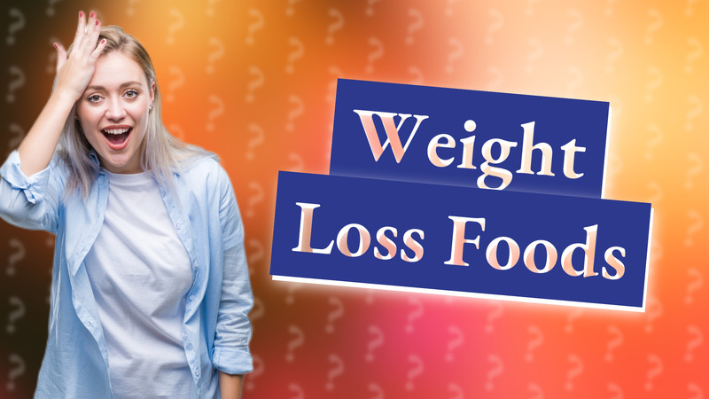 Weight Loss Foods