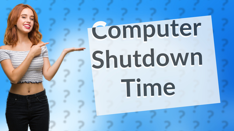 Computer Shutdown Time
