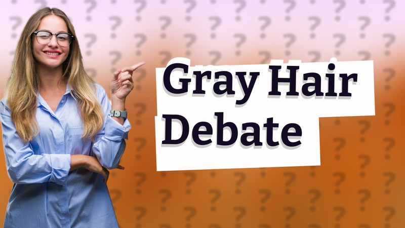 Gray Hair Debate
