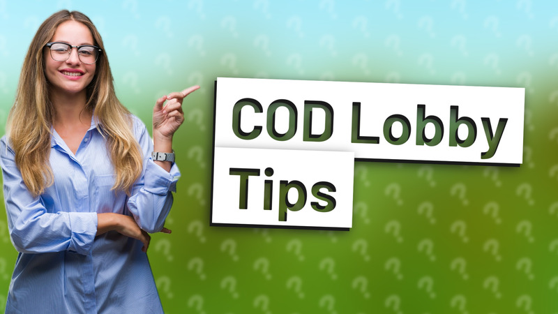 COD Lobby Tips