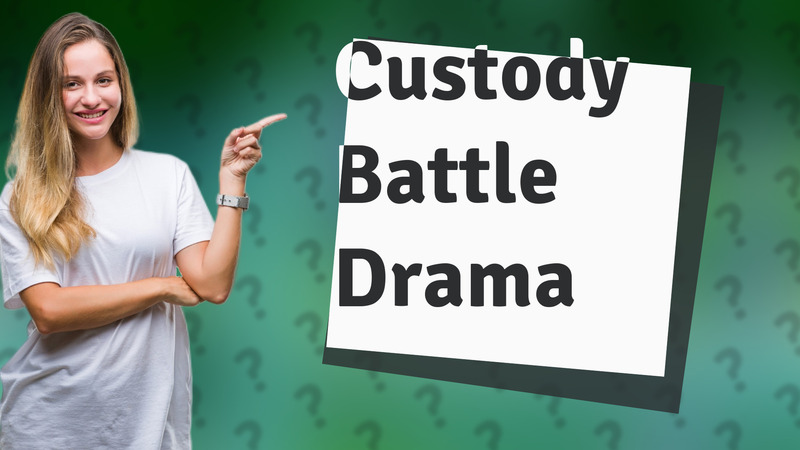 Custody Battle Drama