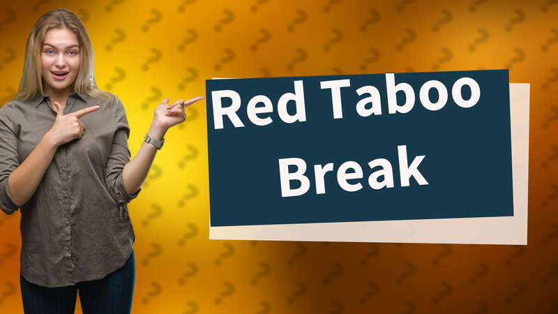 Red Taboo Break