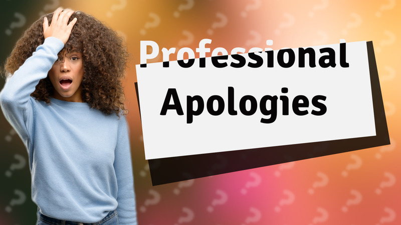 Professional Apologies