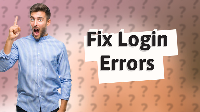 Fix Login Errors
