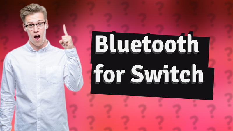 Bluetooth for Switch