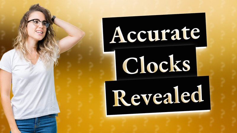 Accurate Clocks Revealed
