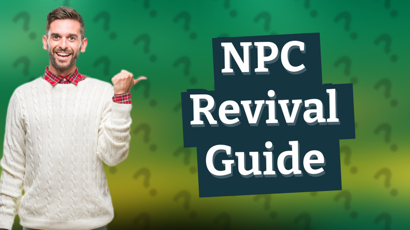 NPC Revival Guide