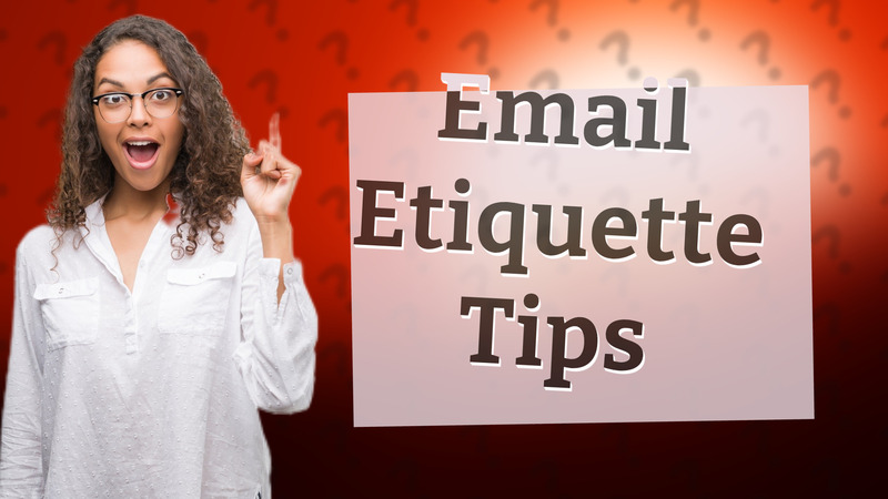Email Etiquette Tips
