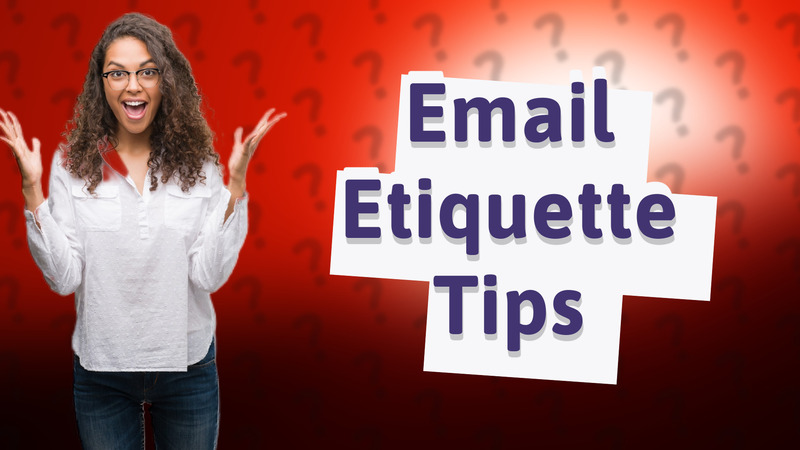 Email Etiquette Tips