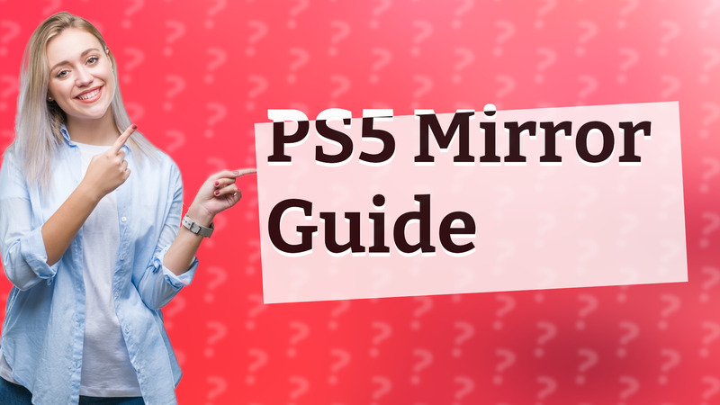 PS5 Mirror Guide