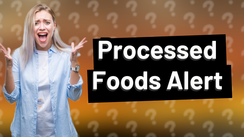 Processed Foods Alert