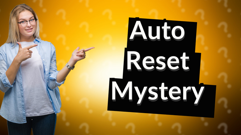 Auto Reset Mystery