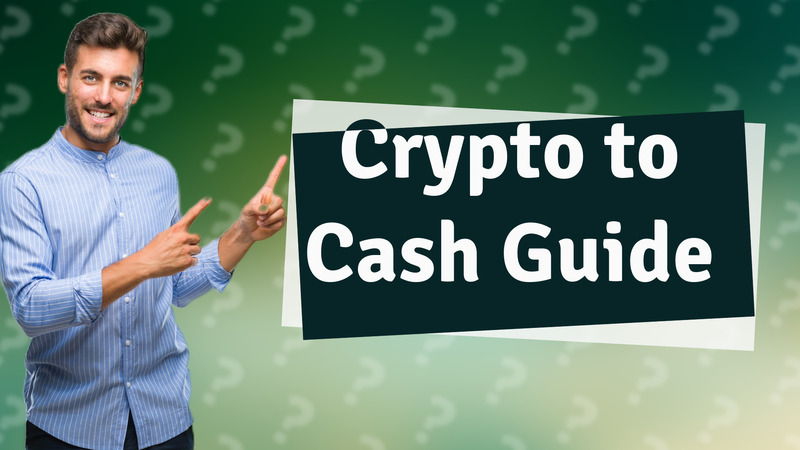 Crypto to Cash Guide