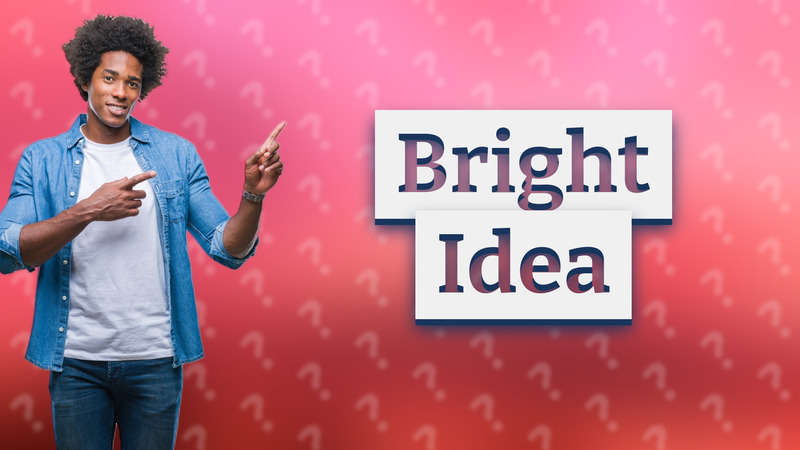Bright Idea