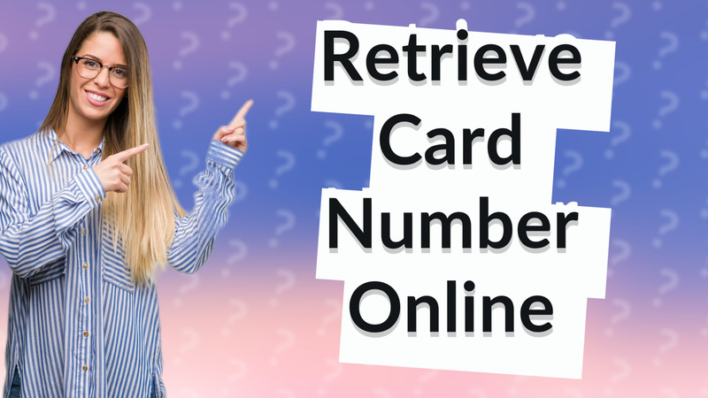 Retrieve Card Number Online