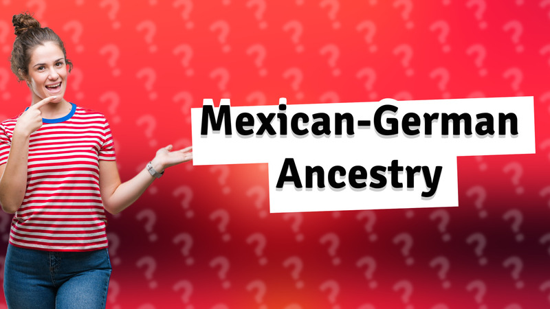 Mexican-German Ancestry