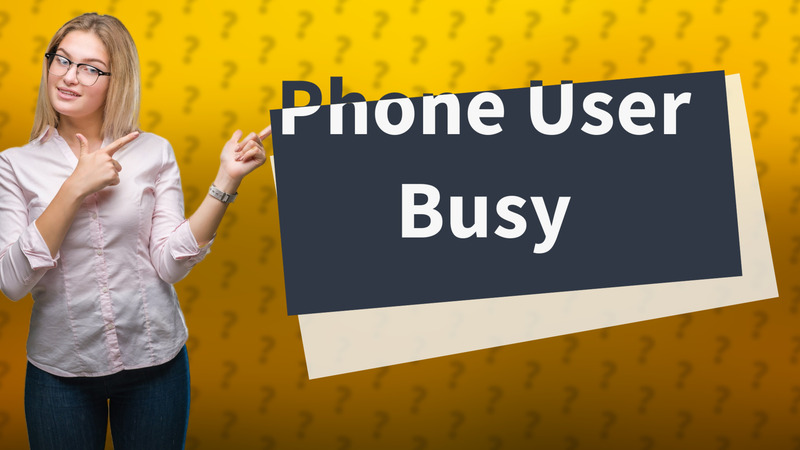 Phone User Busy