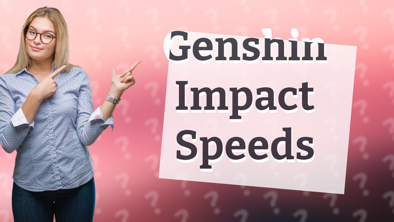Genshin Impact Speeds