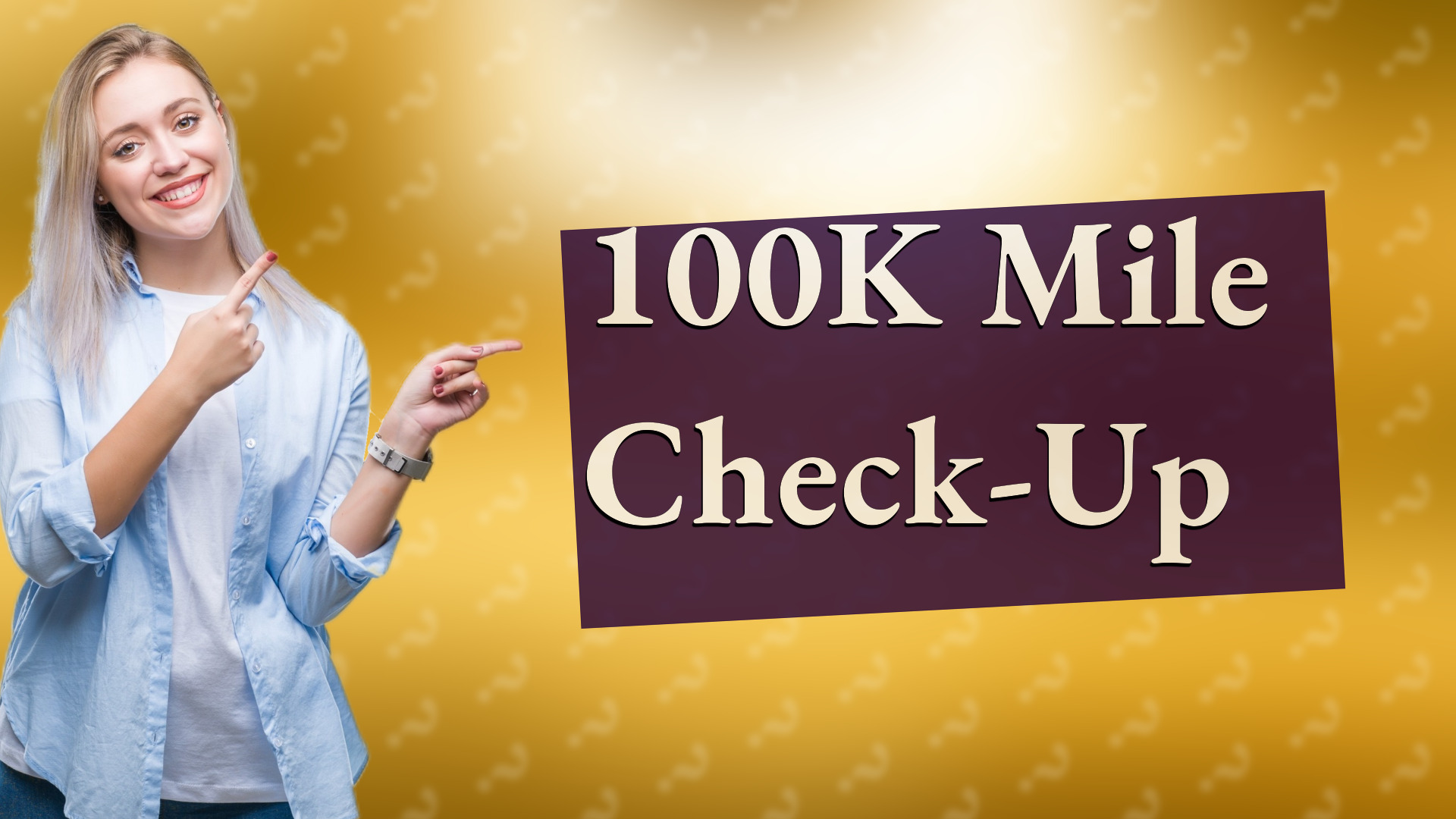 100K Mile Check-Up
