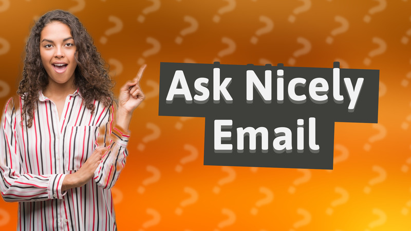 Ask Nicely Email