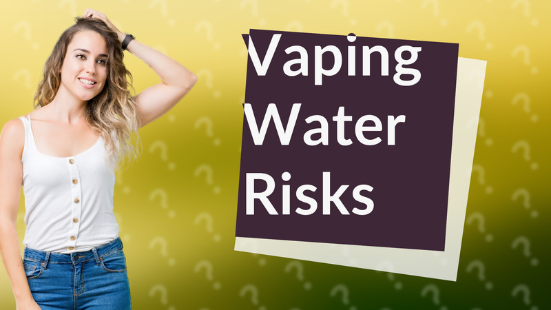 Vaping Water Risks
