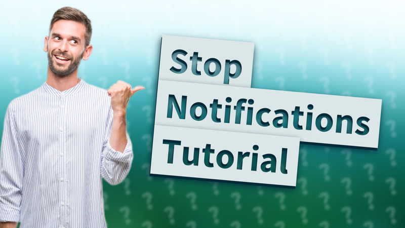 Stop Notifications Tutorial