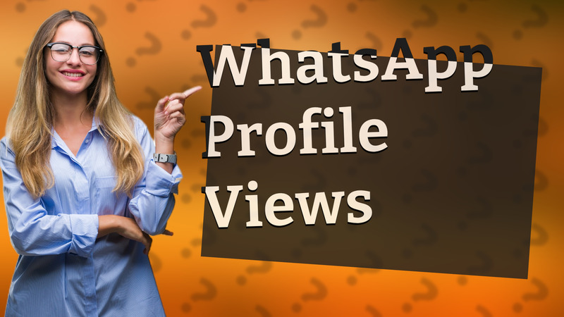 WhatsApp Profile Views