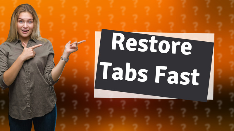 Restore Tabs Fast