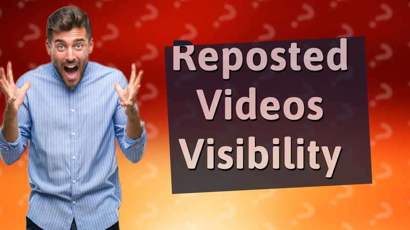 Reposted Videos Visibility