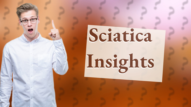 Sciatica Insights